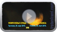Trstenik-SRB, pomračenje sunca, puna verzija; 20. mart 2015. (10:13 do 12:03 h). (Klikni i pogledaj video, MP4 file, 33,6 MB) ts_pomrsunca15_pl